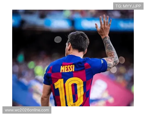 梅西重返巴萨呼声高涨 球迷期待与哈维合作再创辉煌